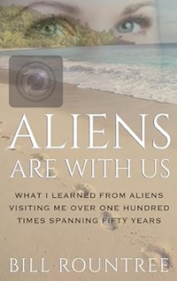 Aliens Are With Us: What I Learned From Aliens Visiting Me Over One Hundred Times Spanning Fifty Years book for sale