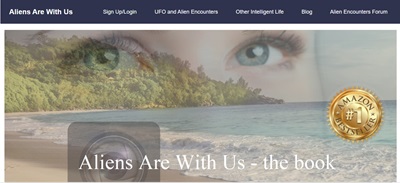Aliens Are With Us: What I Learned From Aliens Visiting Me Over One Hundred Times Spanning Fifty Years alien encounter website